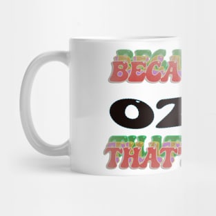 BECAUSE I AM OZZY - THAT'S WHY Mug